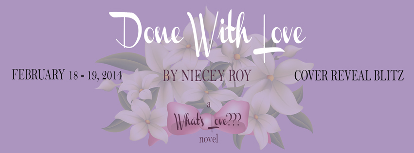Cover Reveal – Done With Love by Niecey Roy #giveaway #contemporary #romance